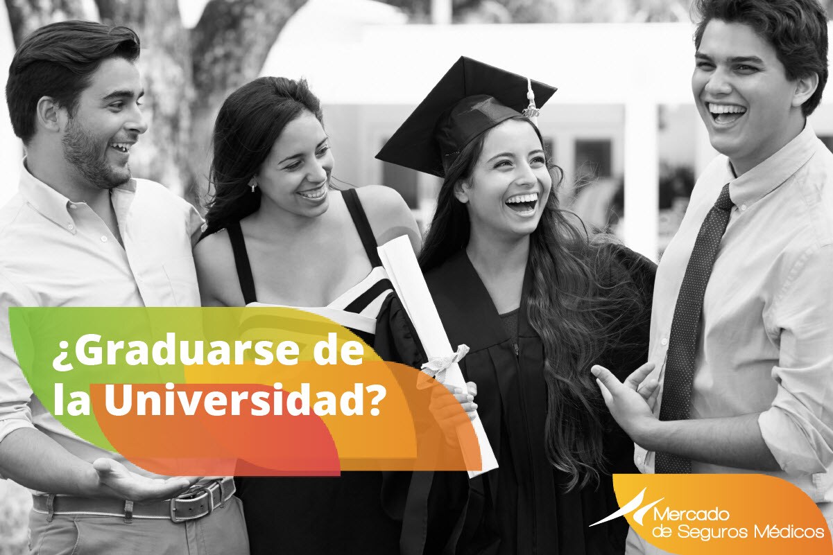 ¡Felicidades a todos los graduados! Ahora que tienes tu diploma obtén tu seguro médico.
