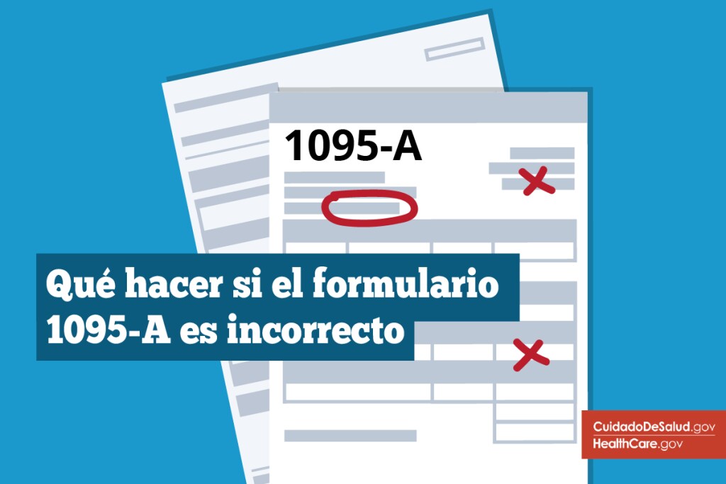 {Cómo asegurarse de que su Formulario 1095-A sea correcto} Imagen: {Qué hacer si el Formulario 1095-A es incorrecto}
