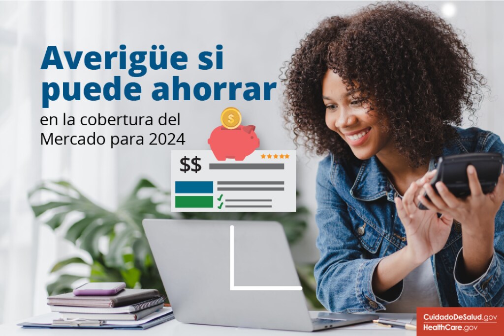 Descubra si puede ahorrar en la cobertura del Mercado 2024 Descubra si puede ahorrar en la cobertura del Mercado 2024.