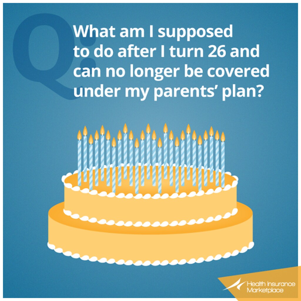 ¿Qué se supone que debo hacer después de que cumpla 26 años y ya no pueda estar cubierto por el plan de mis padres?
